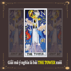 Tìm hiểu lá bài The Tower Tarot xuôi - ngược có ý nghĩa như thế nào?
