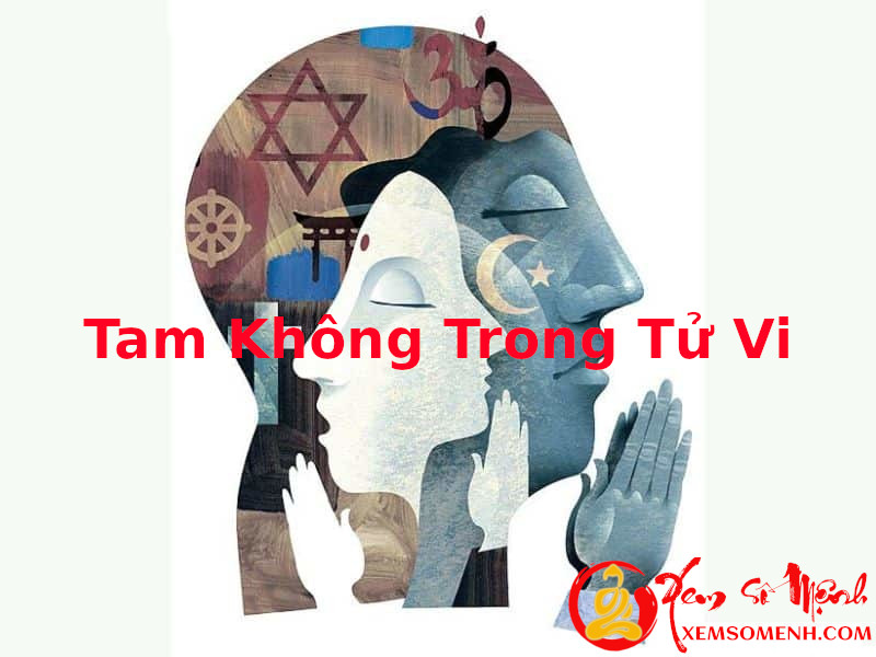 Luận giải ý nghĩa Tam Không trong Tử Vi