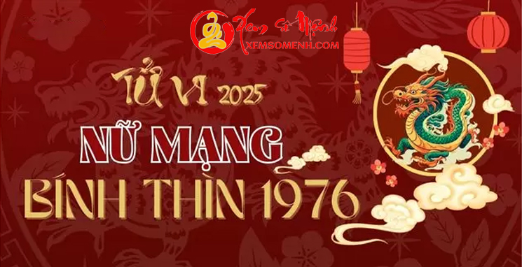 Luận Vận Hạn Tử Vi Tuổi Bính Thìn 1976 Năm 2025 Nữ mạng