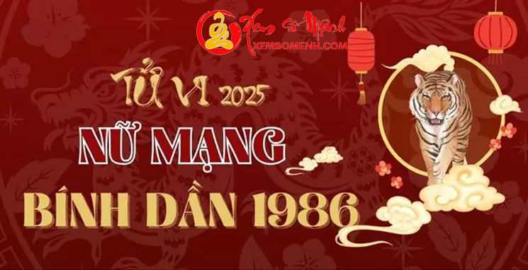 Tử Vi Tuổi Bính Dần 1986 Nữ Mạng Năm 2025 Chi Tiết