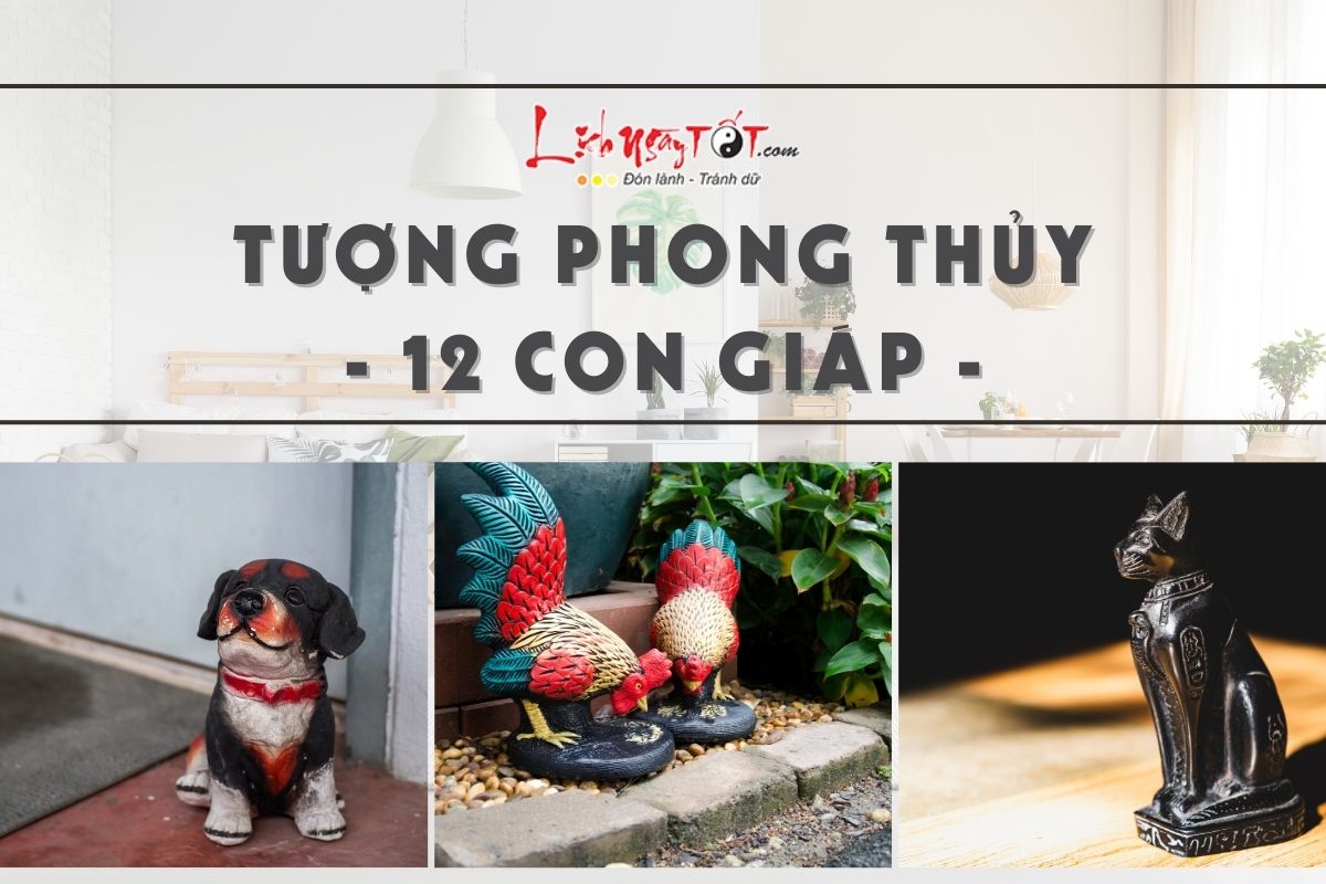 Tượng phong thủy 12 con giáp: Cách sử dụng đúng để thúc đẩy và gia tăng tài lộc