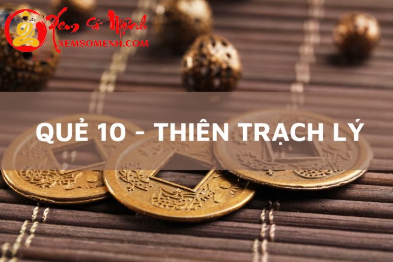 Giải mã ý nghĩa – Luận quẻ Thiên Trạch Lý để dự đoán cát hung vận trình