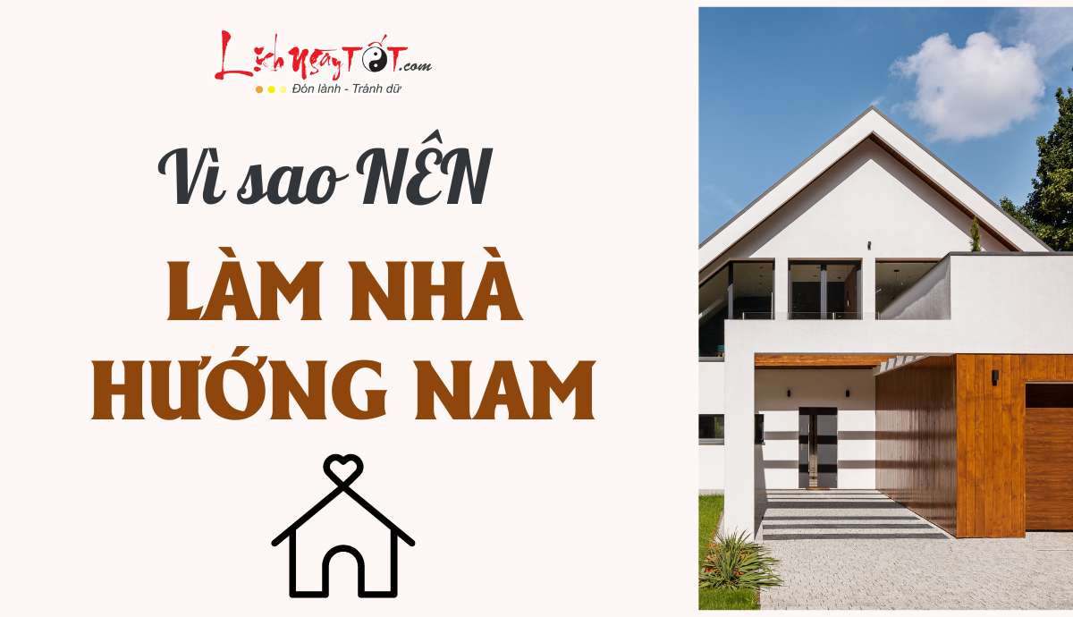 Vì sao nên làm nhà hướng Nam? Phải chăng "Nhà hướng Nam không làm cũng có ăn"?