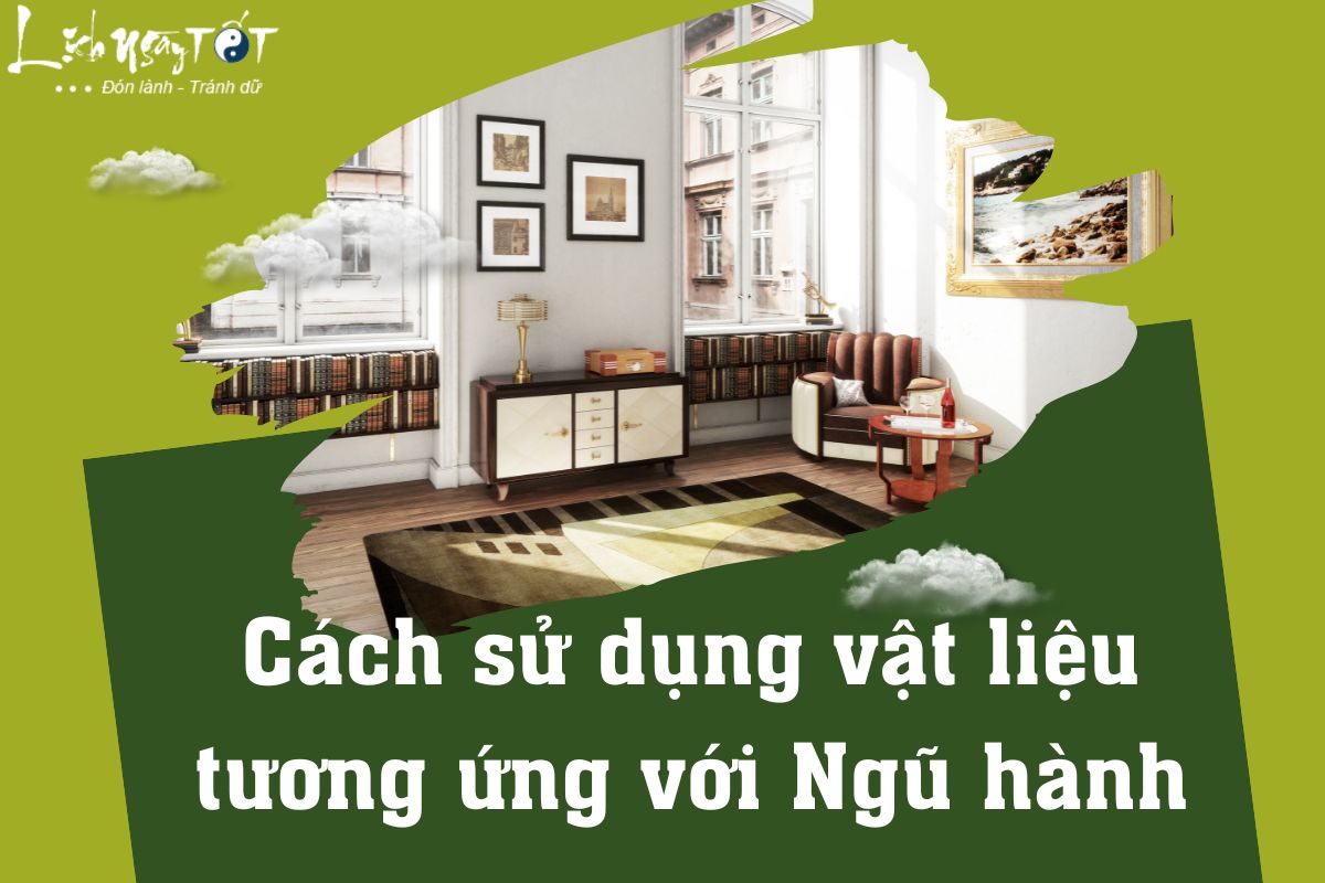 Bí quyết sử dụng vật liệu với Ngũ hành tương ứng để hỗ trợ thúc đầy tài lộc và hạnh phúc