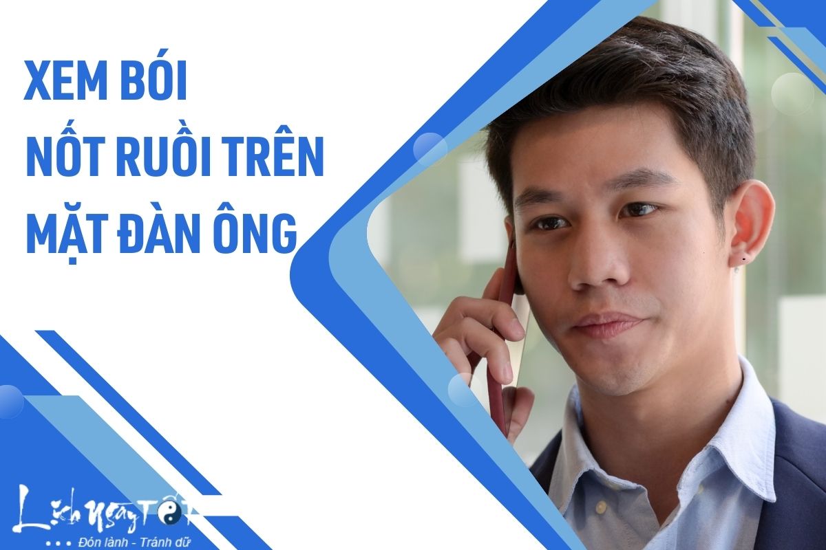 Xem bói nốt ruồi trên mặt đàn ông: Nốt ruồi tố bản chất con người bạn ra sao?