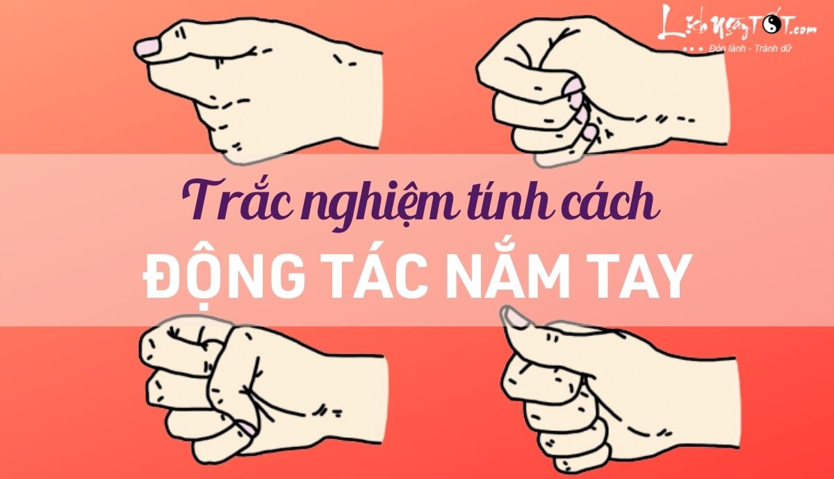 Trac nghiem tinh cach qua dong tac nam tay