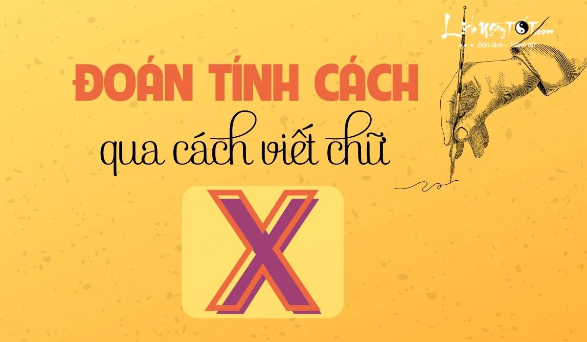 Doan tinh cach qua cach viet chu X