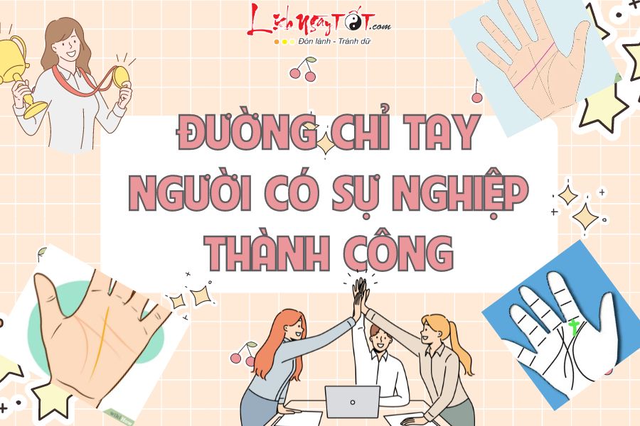 Đường chỉ tay của người có sự nghiệp rực rỡ hơn bất cứ ai, bạn có may mắn sở hữu chúng?