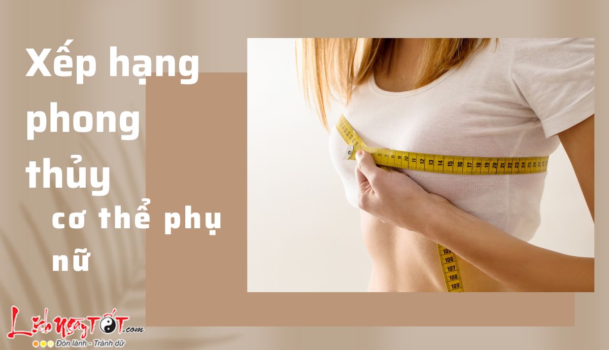 Xếp hạng phong thủy cơ thể phụ nữ: Đâu là những vị trí top đầu?