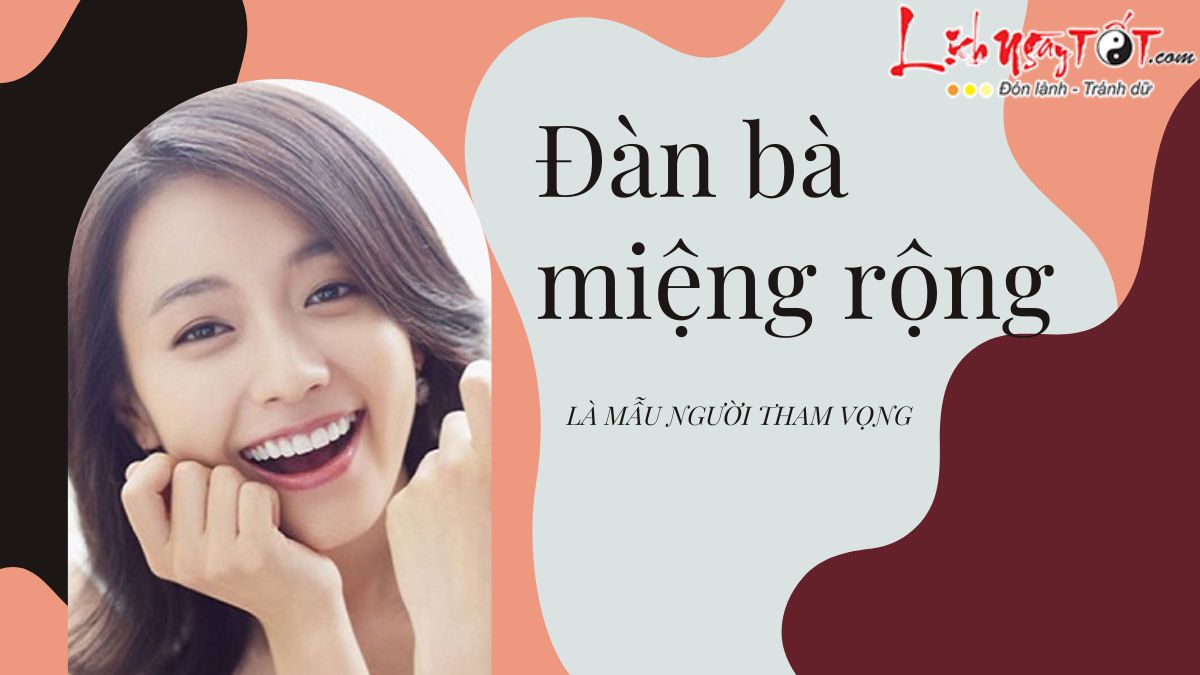 Đàn bà miệng rộng vận mệnh ra sao? Liệu có tan hoang cửa nhà?