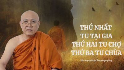 Thứ nhất tu tại gia, thứ nhì tu chợ, thứ ba tu chùa: hiểu sao cho đúng