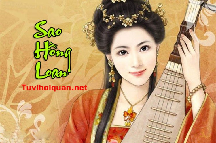 Sao Hồng Loan - Ý nghĩa tại  Mệnh Và Các Cung Khác Trong Tử Vi