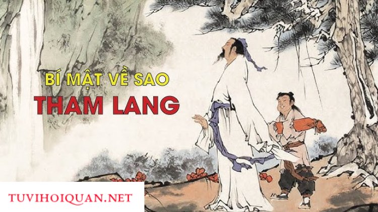 Ý nghĩa Sao Tham Lang Tại Mệnh Và Các Cung Khác trong tử vi