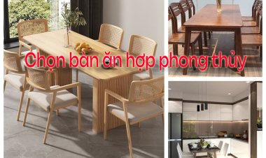 Bí Quyết  Chọn Bàn Ăn Và Hình Dáng Hợp Phong Thủy cho ngôi nhà chi tiết nhất