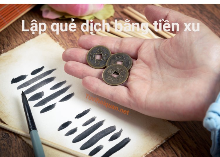 Cách Lập Quẻ Kinh Dịch Bằng Gieo Đồng Tiền Xu Chi Tiết Nhất Vừa Được Cập Nhật