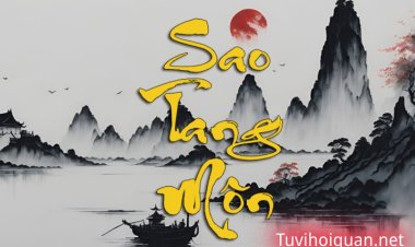 Luận Giải Ý Nghĩa Sao Tang Môn - Duyên Nghiệp Trong Tử Vi Chính Xác Nhất Mới Cập Nhật