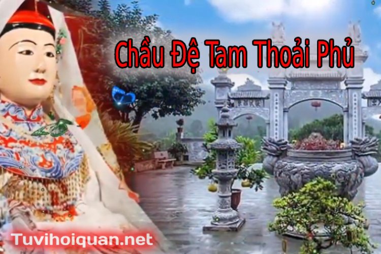 Khám Phá Thần Tích Chầu Đệ Tam Thoải Phủ Chi Tiết Nhất