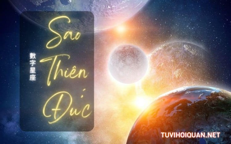 Luận Giải Ý Nghĩa Sao Thiên Đức Trong Khoa Tử Vi Chính Xác Nhất, chi tiết