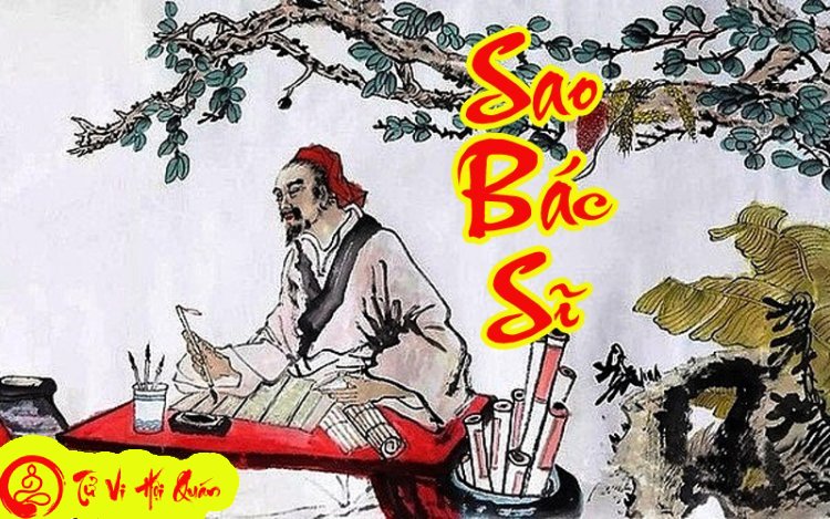 Luận Giải Ý Nghĩa Sao Bác Sĩ tại cung Mệnh và các cung khác trong Tử Vi
