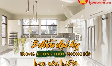 5 Lỗi phong thủy đại kỵ trong nhà bếp bạn nên biết