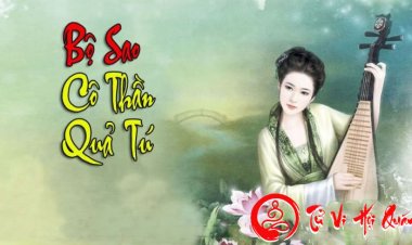 Luận Giải Ý Nghĩa Bộ Sao Cô Thần, Quả Tú Trong Khoa Tử Vi Chi Tiết