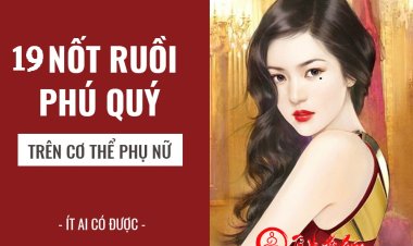Bật Mí 19 Nốt Ruồi Đại Phú Quý Ở Phụ Nữ Chuẩn Xác Nhất