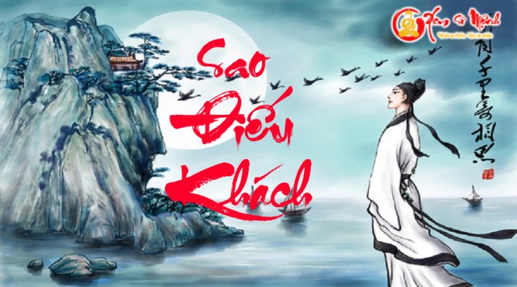 Luận Giải Ý Nghĩa Sao Điếu Khách Tại Mệnh và Các Cung Khác Trong Tử Vi Chi Tiết