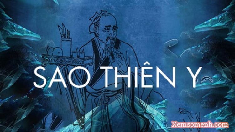 Luận Giải Ý Nghĩa Sao Thiên Y Tại Mệnh Và Cung Khác Trong Tử Vi Chi Tiết Nhất