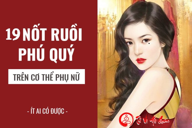 Bật Mí 19 Nốt Ruồi Đại Phú Quý Ở Phụ Nữ Chuẩn Xác Nhất
