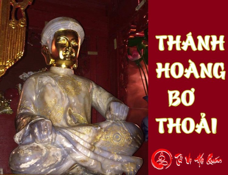 Quan Hoàng Bơ Thoải là ai? Ngài được thờ ở đâu?