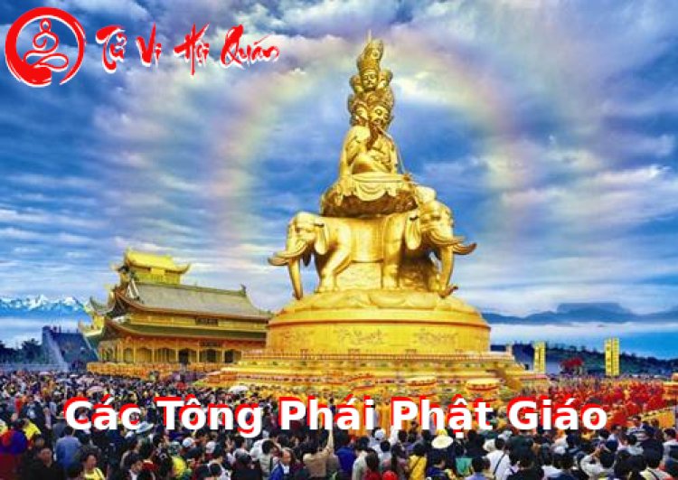 Các tông phái Phật giáo và đặc điểm của từng tông phái