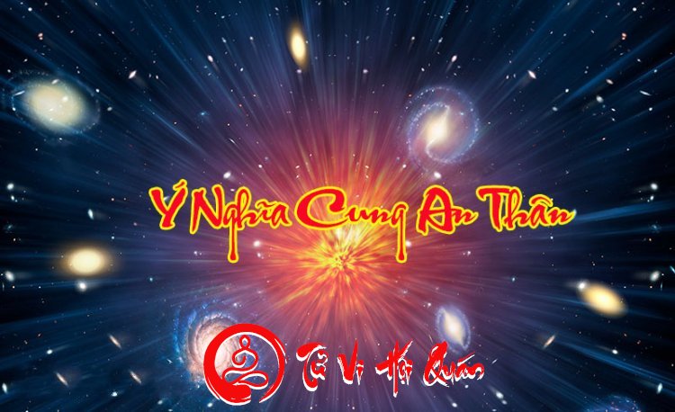 Cung Thân Là Gì? Ý Nghĩa Và Đặc Điểm Trong Tử Vi