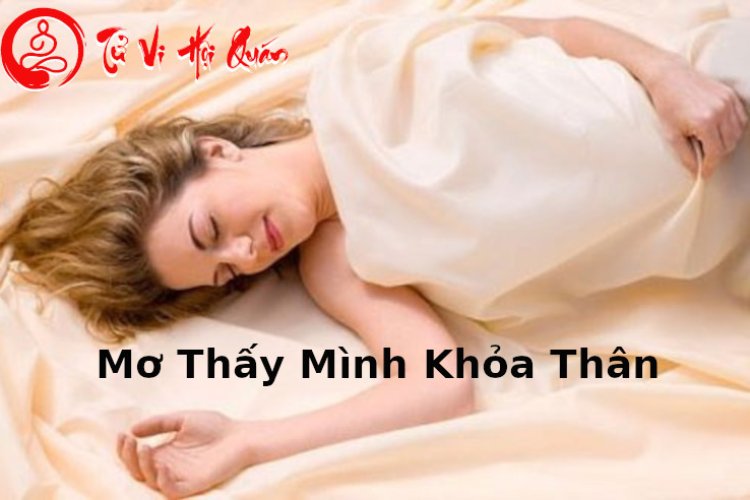 Nằm Mơ Thấy Mình Khỏa Thân - Giải Mã Ý Nghĩa Chi Tiết Nhất