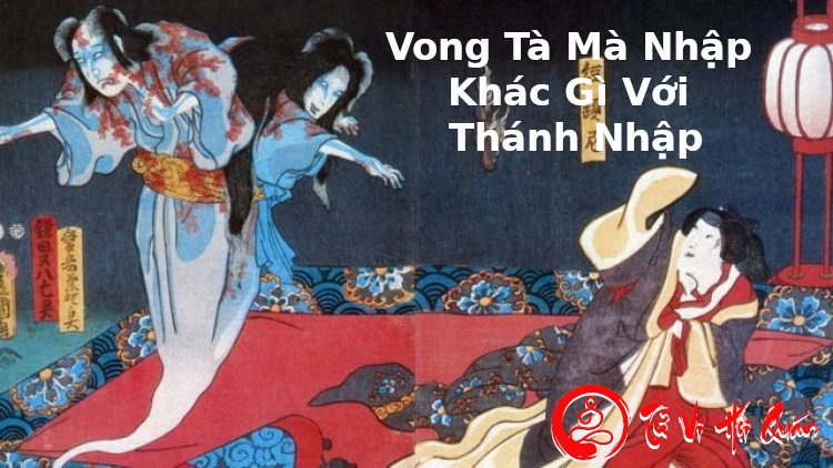 Phân Biệt Giữa Vong Tà Ma Nhập Và Thánh Nhập Xác Phàm Chính Xác Nhất