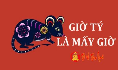 Giờ Tý là mấy giờ? Người sinh vào giờ Tý có tính cách và vận mệnh thế nào?