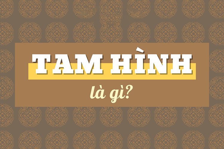 Tam Hình là gì, tốt hay xấu? Cách tính Tam Hình theo 12 con giáp như thế nào?