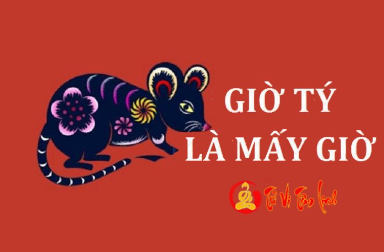 Giờ Tý là mấy giờ? Người sinh vào giờ Tý có tính cách và vận mệnh thế nào?