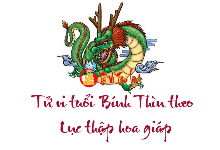 Giải mã vận mệnh người tuổi Bính Thìn theo Lục Thập Hoa Giáp