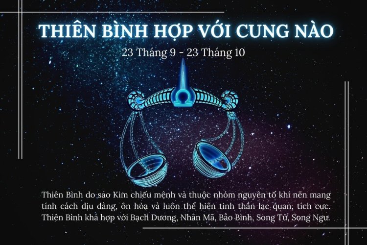 Cung Thiên Bình phù hợp với các cung nào?
