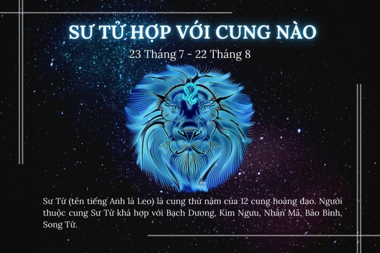 Cung Sư Tử phù hợp với các cung nào?