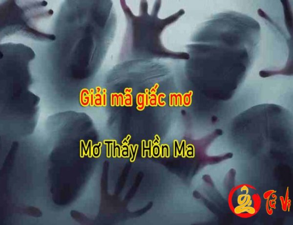 Nằm Mơ Thấy Hồn Ma - Giải Mã Ý Nghĩa Chi Tiết Nhất