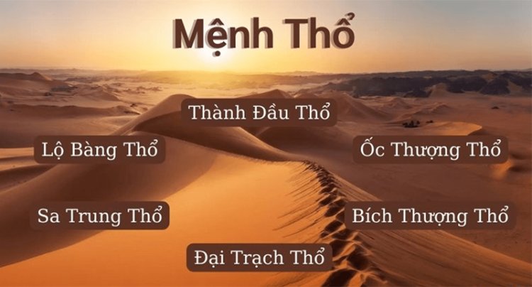 Mệnh Thổ là gì? Giải đáp mọi thắc mắc liên quan người mạng yếu tố Đất trong mình