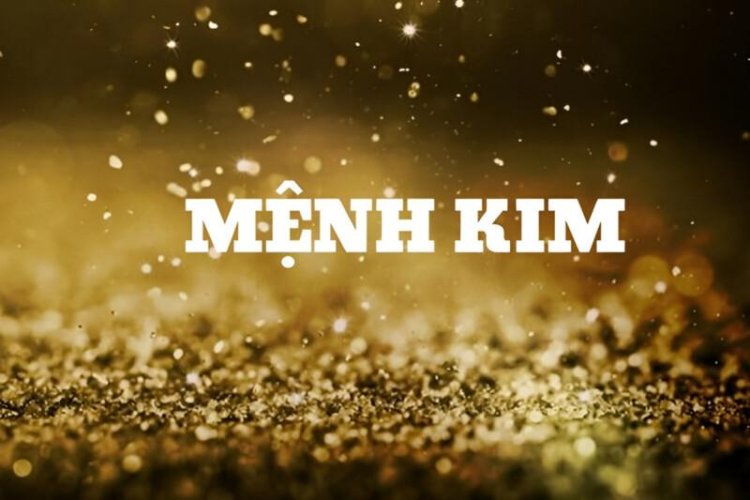 Mệnh Kim là gì? Mọi điều cần biết về người mạng Kim để dễ dàng rước lộc vào nhà!