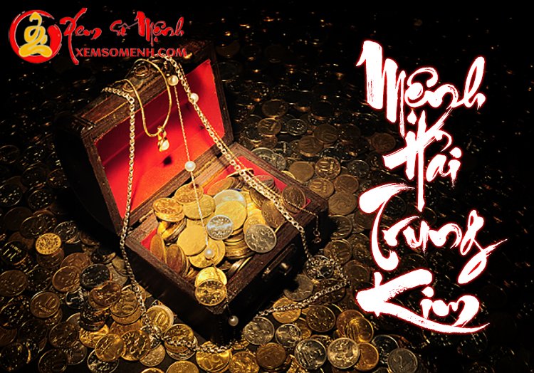 Mệnh Hải Trung Kim là gì? Tính cách và sự nghiệp của người mang mệnh này