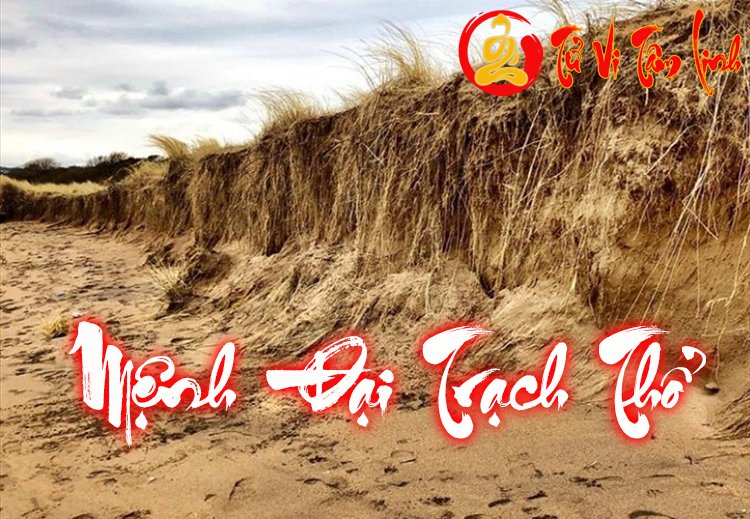 Mệnh Đại Trạch Thổ là gì? Vận mệnh cuộc đời ra sao? Hợp và khắc mệnh nào?