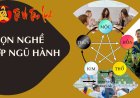 Chọn nghề hợp với ngũ hành bản mệnh của từng người để làm ăn lộc lá