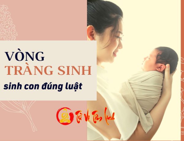 Chọn năm sinh con hợp tuổi cha mẹ theo Vòng Tràng Sinh