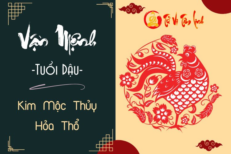 Tính cách, vận mệnh người tuổi Dậu mệnh Kim, Mộc, Thủy, Hỏa, Thổ