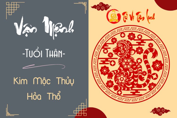 Tính cách, vận mệnh người tuổi Thân theo mệnh ngũ hành Kim, Mộc, Thủy, Hỏa, Thổ