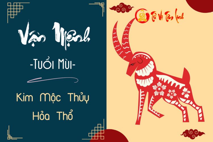 Tính cách, vận mệnh người tuổi Mùi mệnh Kim, Mộc, Thủy, Hỏa, Thổ